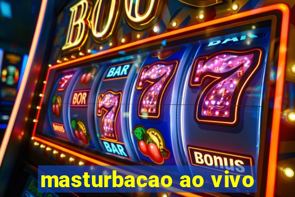 masturbacao ao vivo